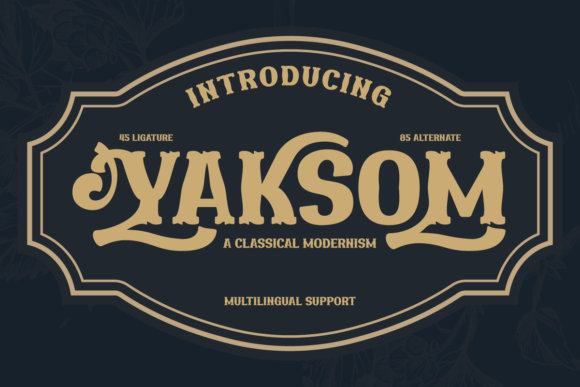 Yaksom: A Display Font for Timeless Campaign Appeal